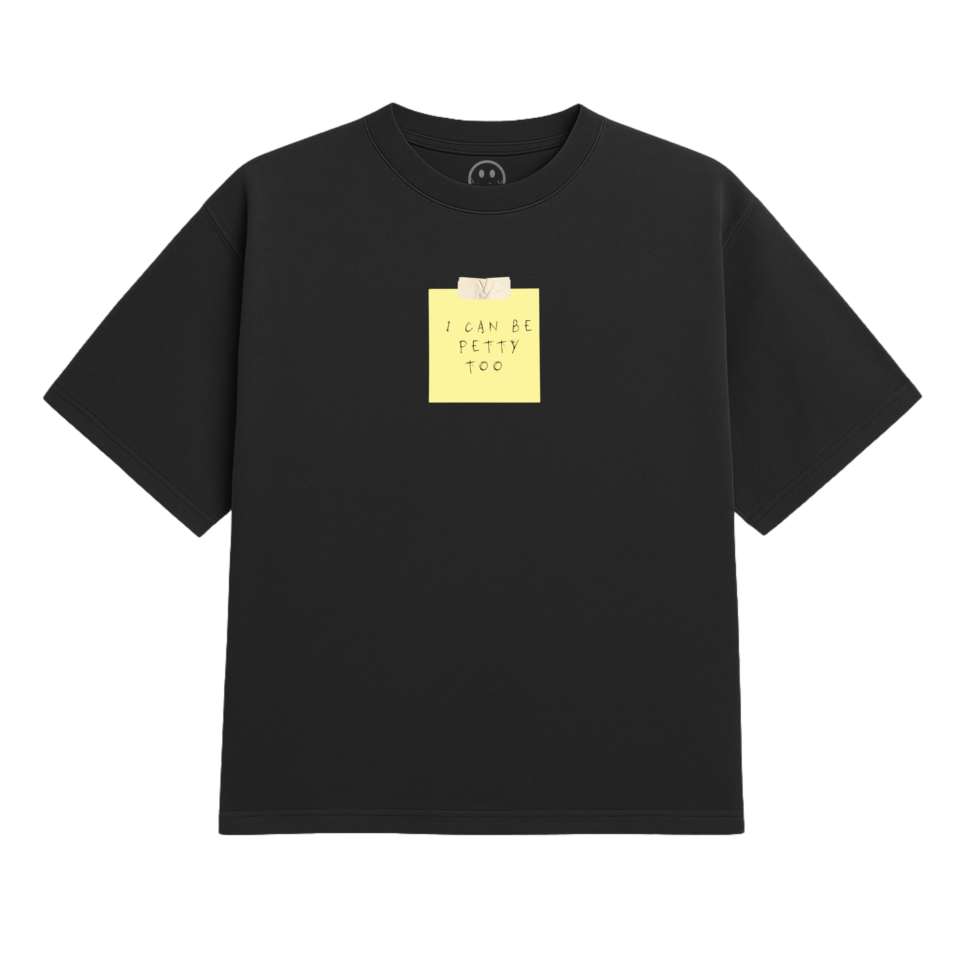 I Can Be Petty Too Heavy Tee