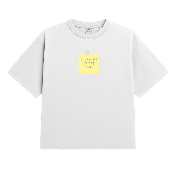 I Can Be Petty Too Heavy Tee