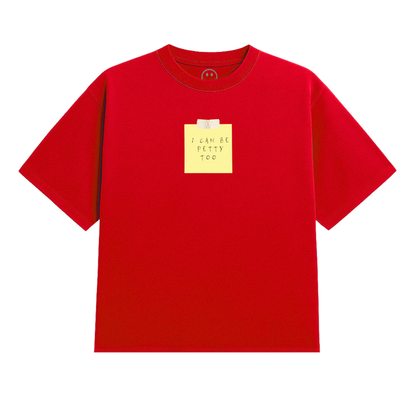 I Can Be Petty Too Heavy Tee