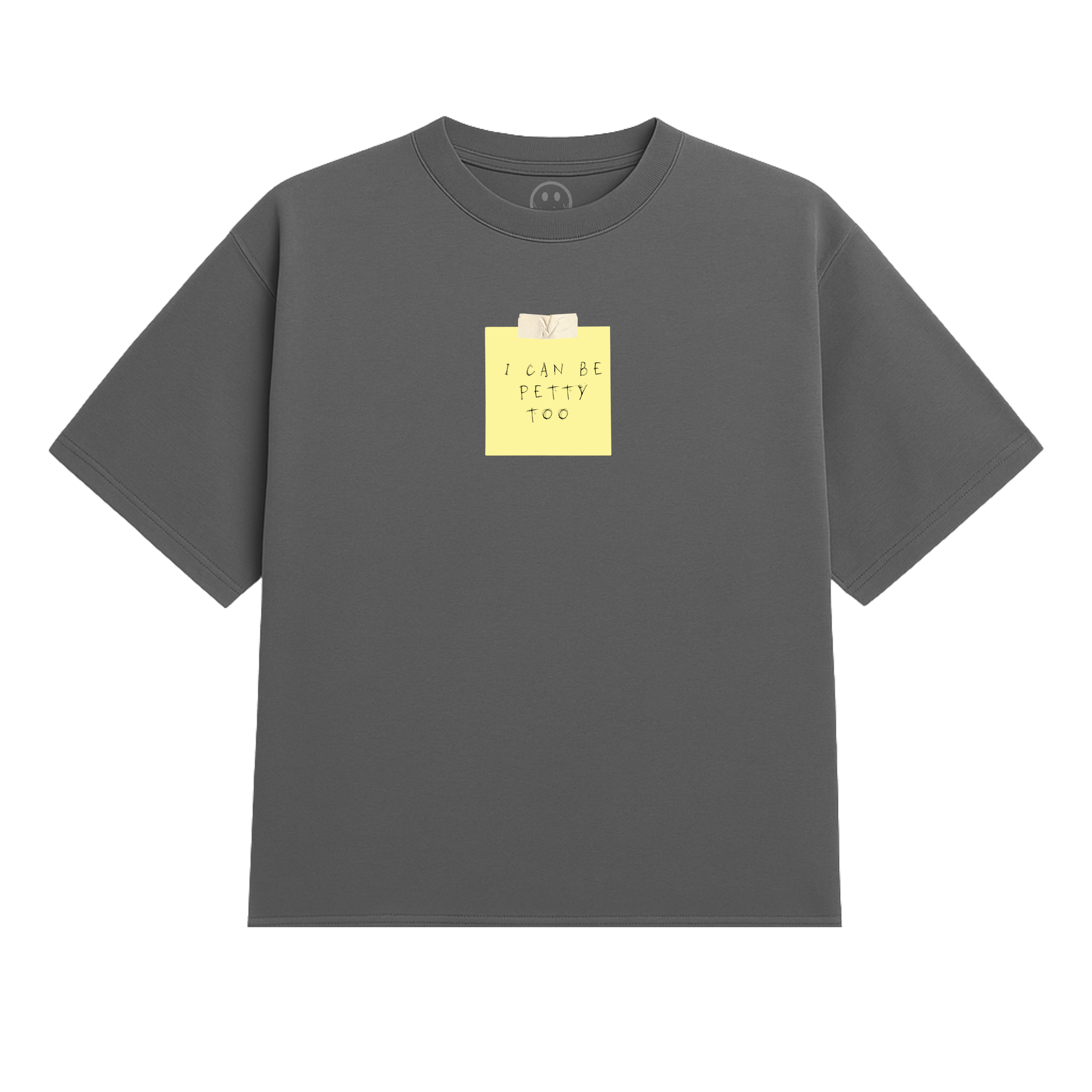 I Can Be Petty Too Heavy Tee