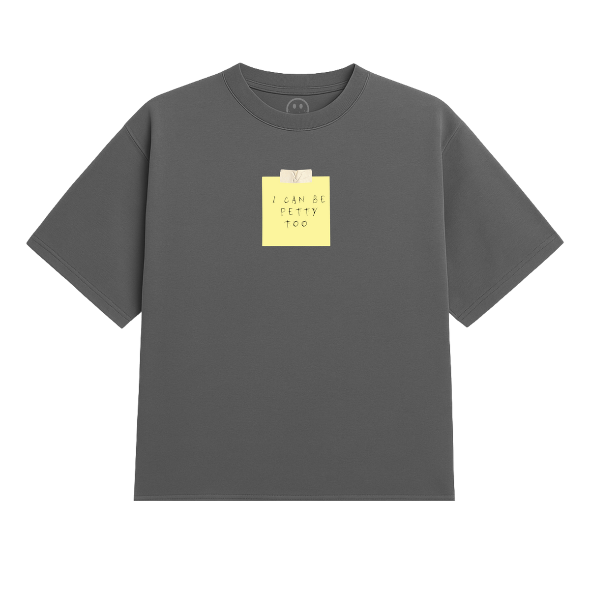 I Can Be Petty Too Heavy Tee